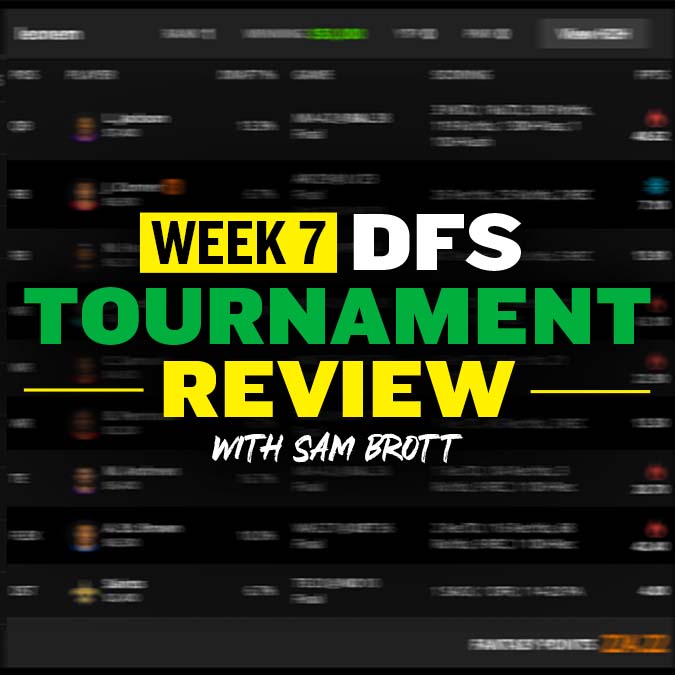 DFS Tournament Review: Week 7