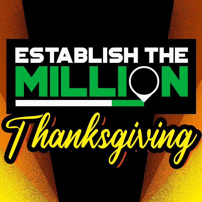 Establish The Million: Thanksgiving Slate