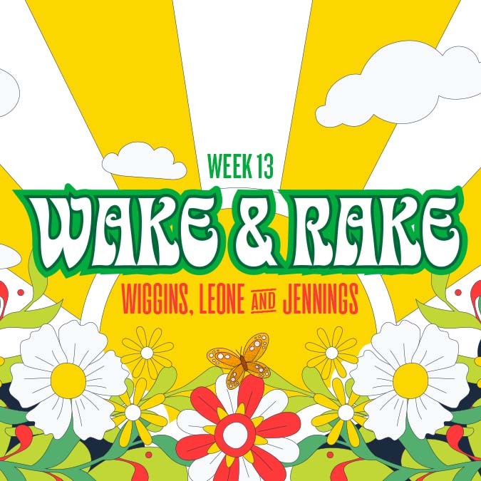 Wake n’ Rake: Week 13, Livestream Sunday at 11am ET