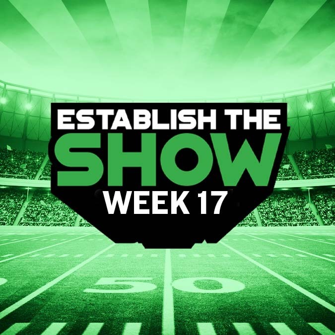 Establish The Show: Week 17