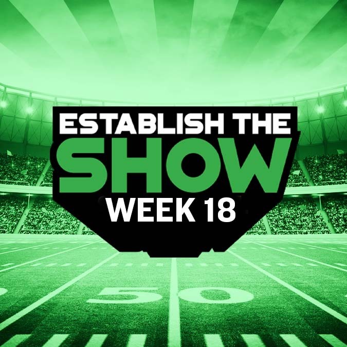 Establish The Show: Week 18