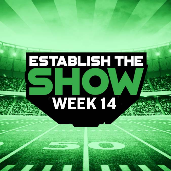 Establish The Show: Week 14